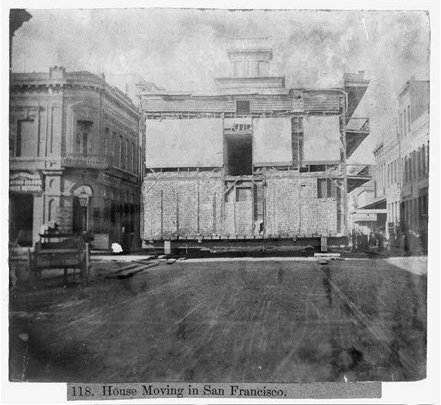A house being moved through San Francisco in 1866
